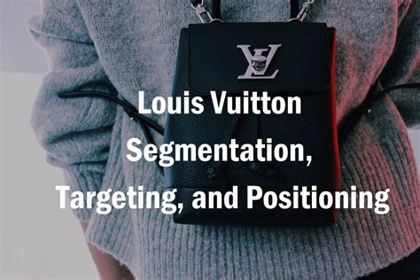 segment profile for louis vuitton|louis vuitton fashion strategy.